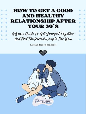 cover image of How to Get a Good and Healthy Relationship After Your 30´s